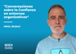 Conversaciones sobre la Confianza en entornos organizativos con Mikel Bilbao @ Evento online Aula Virtual de la Academia EH